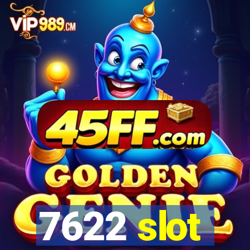 7622 slot